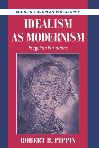 Idealism as Modernism: Hegelian Variations (Modern European Philosophy) von Cambridge University Press